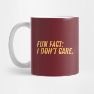 Fun Fact: I Don't Car Mug